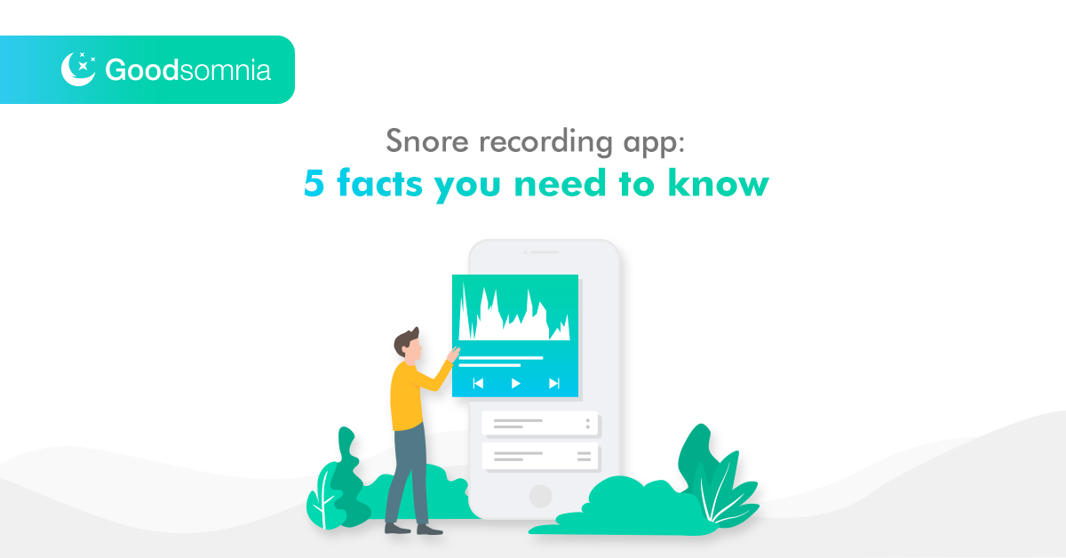Snore recording app: 5 facts you need to know