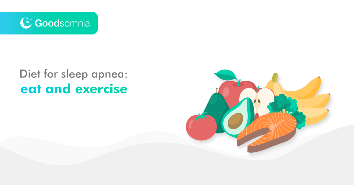 Diet for sleep apnea: eat and exercise