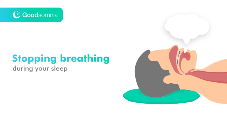Stopping breathing during your sleep